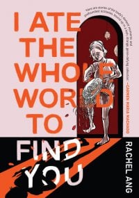 Image for article: I Ate the Whole World To Find You